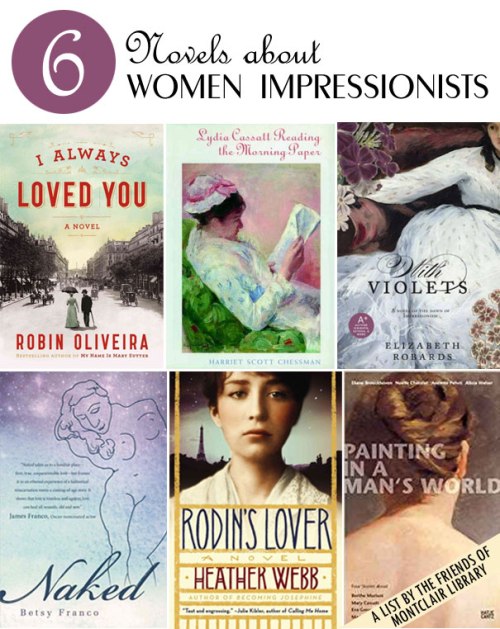 6 Novels about Women Impressionists, a list by the Friends of Montclair Library
